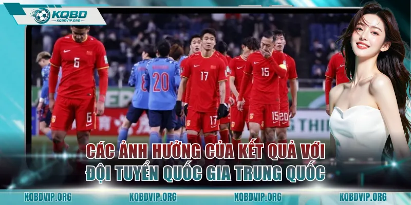 Các ảnh hưởng của kết quả với đội tuyển quốc gia Trung Quốc