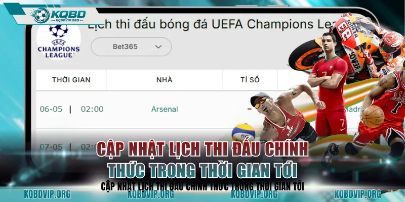 Cập nhật lịch thi đấu chính thức trong thời gian tới