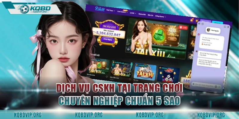 Dịch vụ CSKH tại trang chơi chuyên nghiệp chuẩn 5 sao