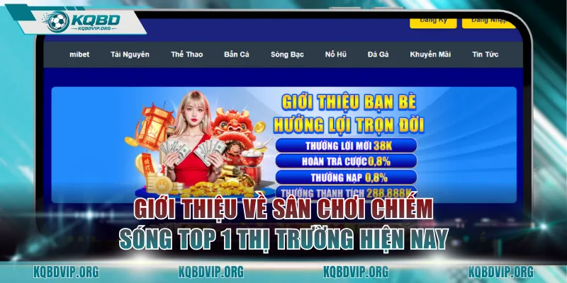 Giới thiệu về sân chơi chiếm sóng top 1 thị trường hiện nay
