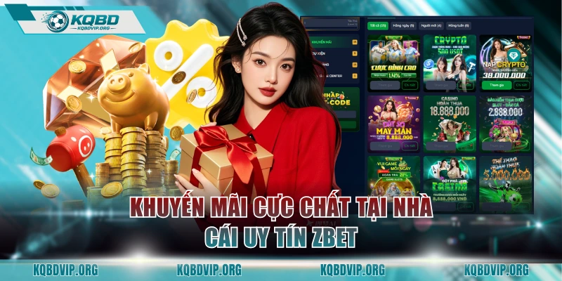 Khuyến mãi cực chất tại nhà cái uy tín ZBET
