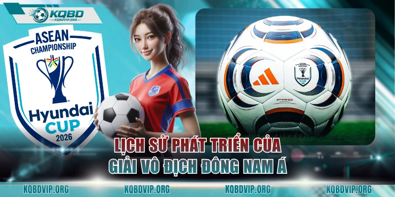Lịch sử phát triển của giải vô địch Đông Nam Á