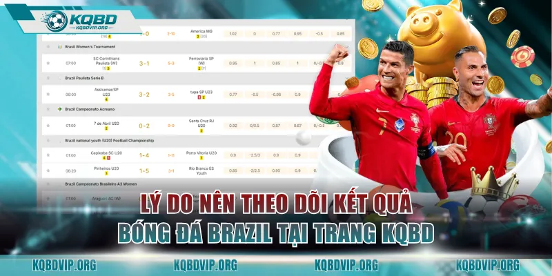 Lý do nên theo dõi kết quả bóng đá Brazil tại trang KQBD