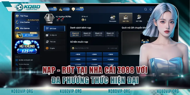 Nạp - rút tại nhà cái uy tín ZO88 với đa phương thức hiện đại