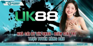 Nhà Cái Uy Tín UK88