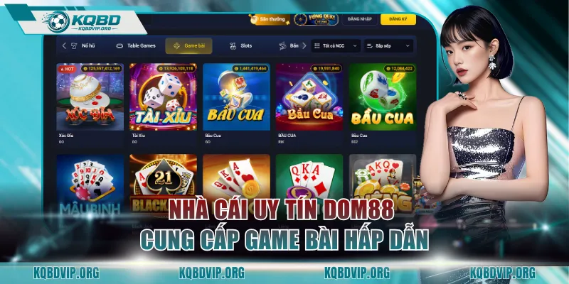 Nhà cái uy tín DOM88 cung cấp game bài hấp dẫn