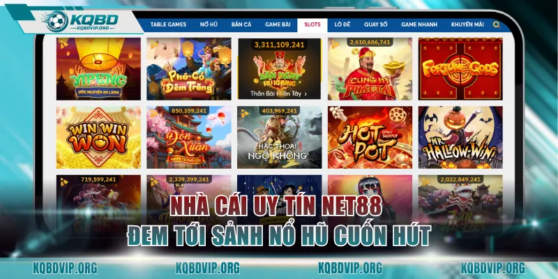 Nhà cái uy tín NET88 đem tới sảnh nổ hũ cuốn hút