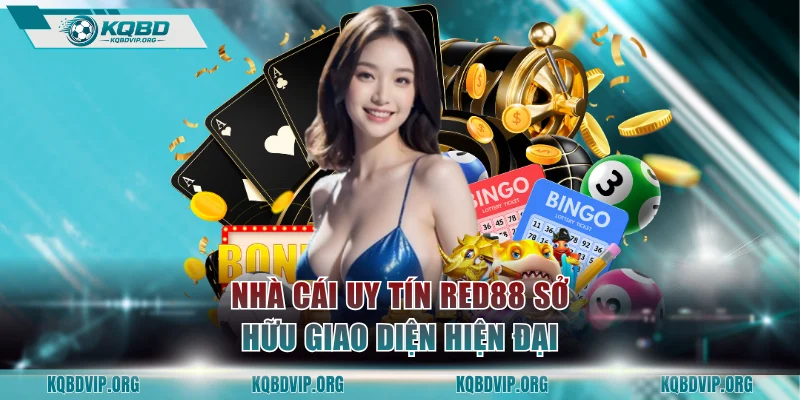 Nhà cái uy tín RED88 sở hữu thiết kế giao diện hiện đại