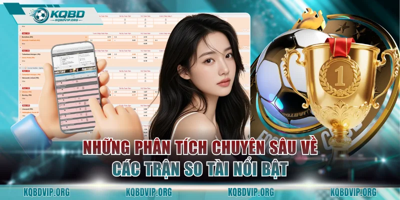 Những phân tích chuyên sâu về các trận so tài nổi bật