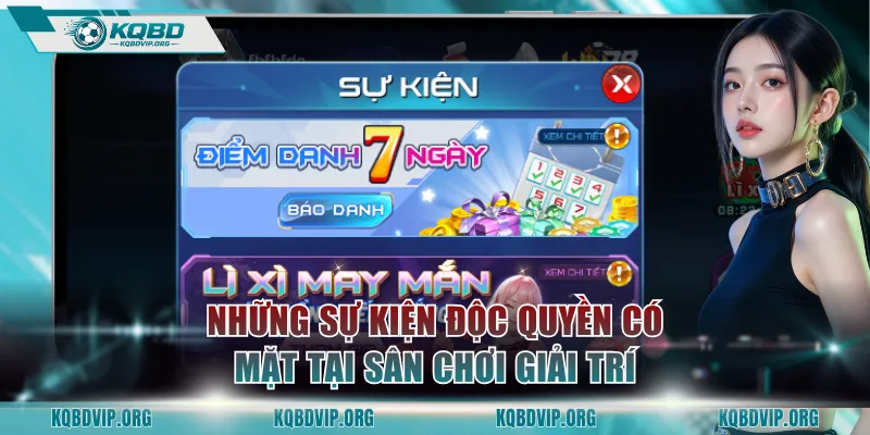 Những sự kiện độc quyền có mặt tại sân chơi giải trí