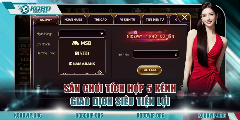 Sân chơi tích hợp 5 kênh giao dịch siêu tiện lợi