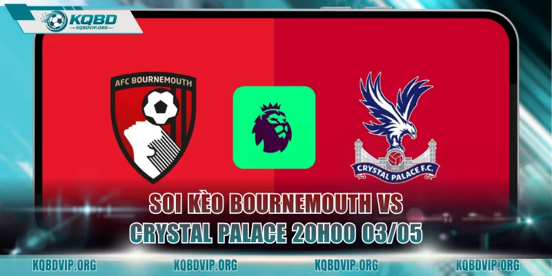 Soi Kèo Bournemouth Vs Crystal Palace