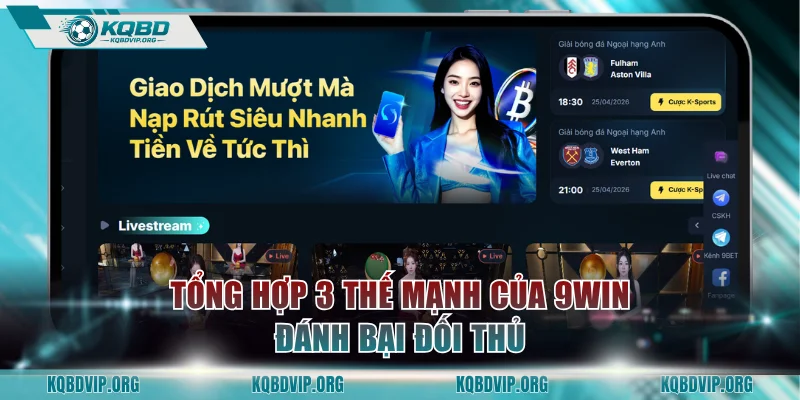 Tổng hợp 3 thế mạnh của 9WIN đánh bại đối thủ