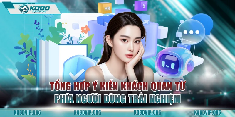 Tổng hợp các ý kiến khách quan từ phía người dùng trải nghiệm