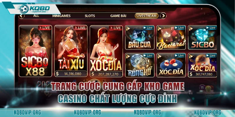 Trang cược cung cấp kho game casino chất lượng cực đỉnh 