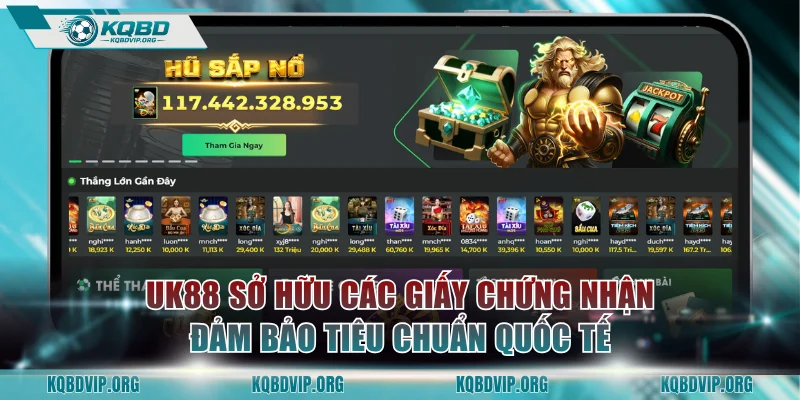 UK88 sở hữu các giấy chứng nhận đảm bảo tiêu chuẩn quốc tế