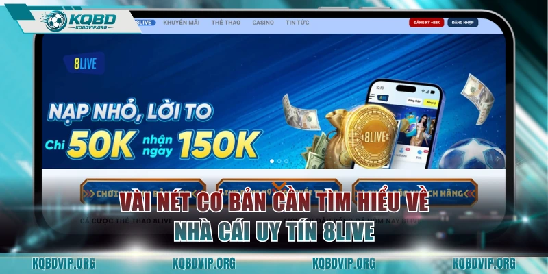 Vài nét cơ bản cần tìm hiểu về nhà cái uy tín 8LIVE