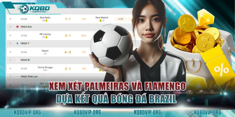 Xem xét Palmeiras và Flamengo dựa kết quả bóng đá Brazil 