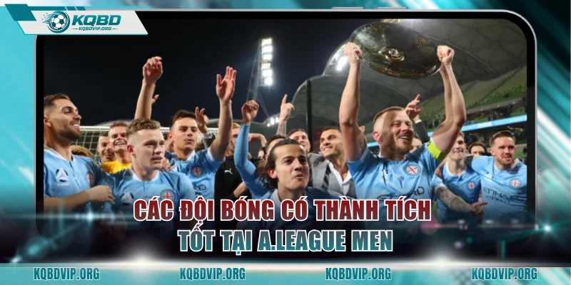 Các đội bóng có thành tích tốt tại A.League Men