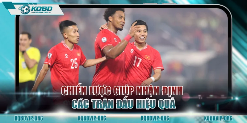 Chiến lược giúp nhận định các trận đấu hiệu quả