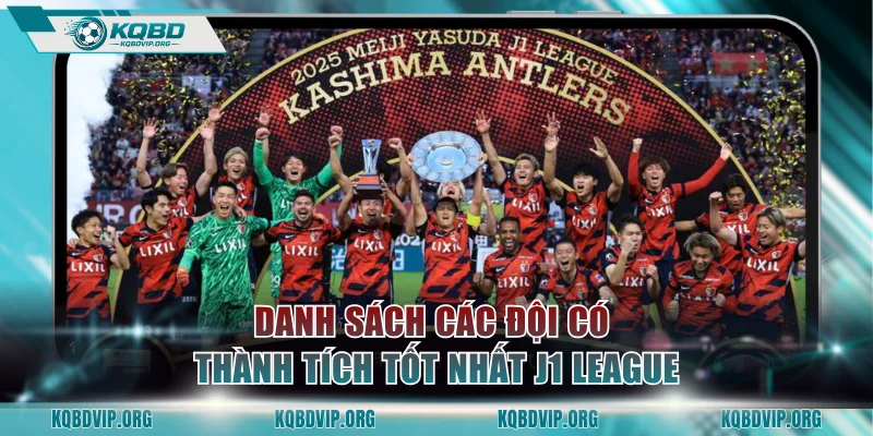 Danh sách các đội có thành tích tốt nhất J1 League