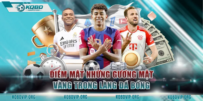 Điểm mặt những gương mặt vàng trong làng đá bóng