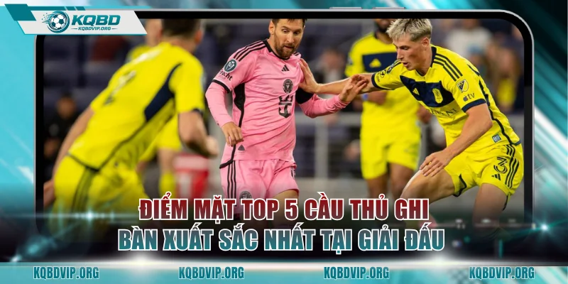 Điểm mặt top 5 cầu thủ ghi bàn xuất sắc nhất tại giải đấu 