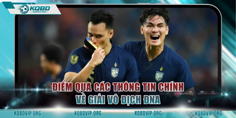 Điểm qua các thông tin chính về giải vô địch ĐNA