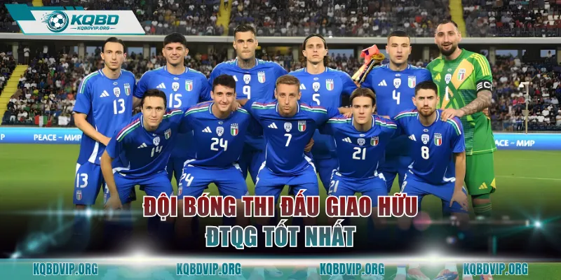 Đội bóng thi đấu giao hữu ĐTQG tốt nhất