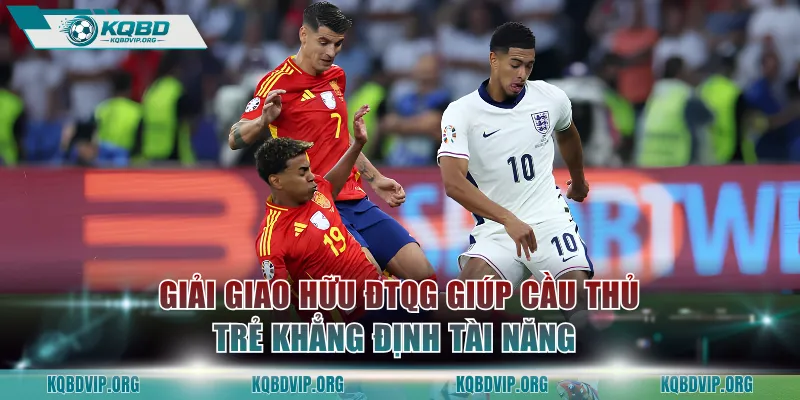 Giải giao hữu ĐTQG giúp cầu thủ trẻ khẳng định tài năng 