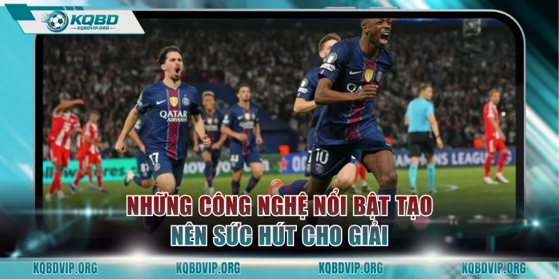 Những công nghệ nổi bật tạo nên sức hút cho giải