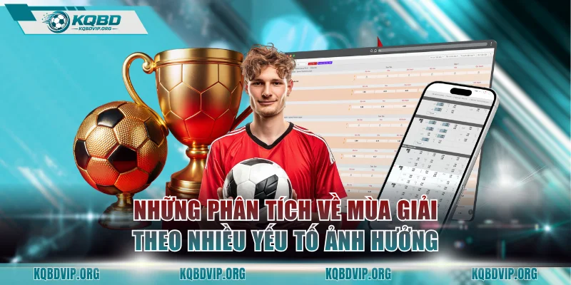 Những phân tích về mùa giải theo nhiều yếu tố ảnh hưởng