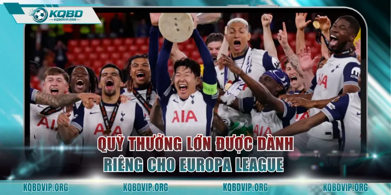 Quỹ thưởng lớn được dành riêng cho Europa League 