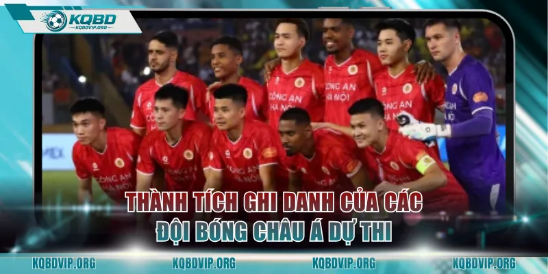 Thành tích ghi danh của các đội bóng châu Á dự thi