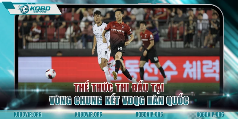 Thể thức thi đấu tại vòng chung kết VĐQG Hàn Quốc