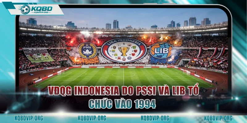 VĐQG Indonesia do PSSI và LIB tổ chức vào 1994 