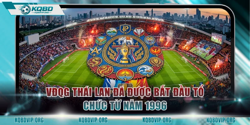 VĐQG Thái Lan đã được bắt đầu tổ chức từ năm 1996